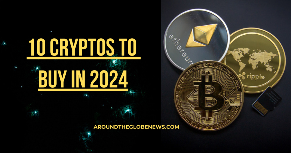 10 Cryptos to Buy in 2024